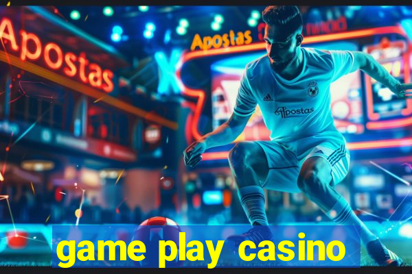 game play casino